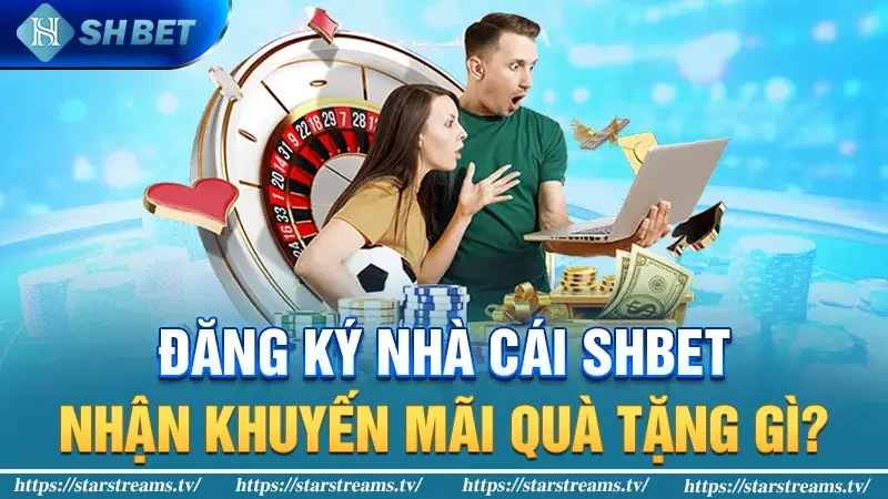 Đăng ký nhà cái KUBET nhận khuyến mãi quà tặng gì?