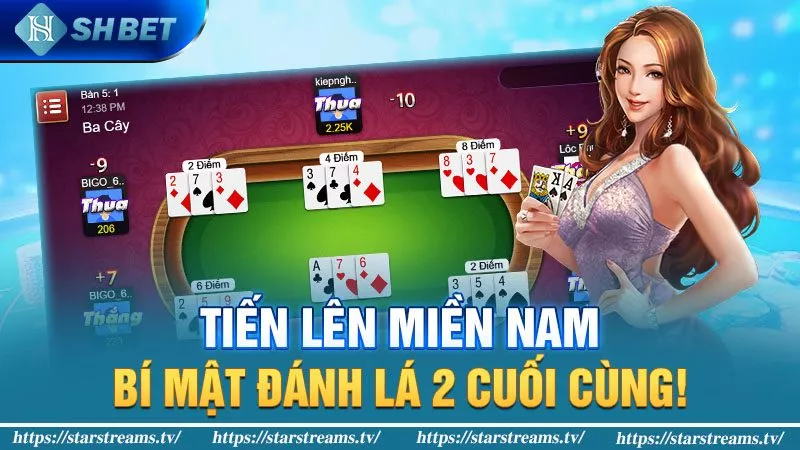 Tiến Lên Miền Nam: Bí mật đánh lá 2 cuối cùng!